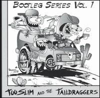 Too Slim & the Taildraggers - Bootleg Series, Vol. 1: Live in 1999 lyrics