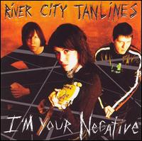 River City Tanlines - I'm Your Negative lyrics