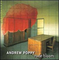 Andrew Poppy - Rude Bloom lyrics