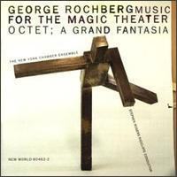 George Rochberg - Music for Magic Theater/Octet; a Grand Fantasia lyrics