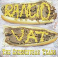 Rancid Vat - The Cheesesteak Years lyrics