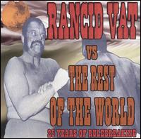 Rancid Vat - Rancid Vat vs. The Rest of the World: 25 Years of Rulebreaking lyrics