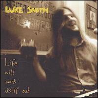 Luke Smith - Life Will Work Itself Out lyrics