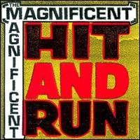 The Magnificent - Hit & Run lyrics