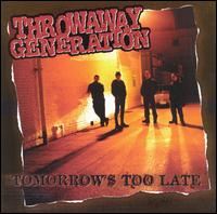Throwaway Generation - Tomorrow's Too Late lyrics