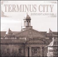 Terminus City - Justice Isn't Always Fair lyrics
