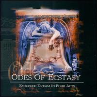 Odes Of Ecstasy - The Embossed Dream in Four Acts lyrics