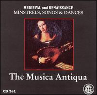 Musica Antiqua - Medieval & Renaissance Minstrels, Songs & Dances lyrics