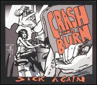 Crash & Burn - Sick Again lyrics