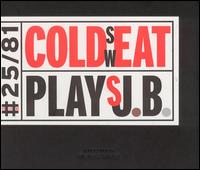 Cold Sweat - Cold Sweat Plays J.B. lyrics
