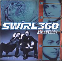 Swirl 360 - Ask Anybody lyrics