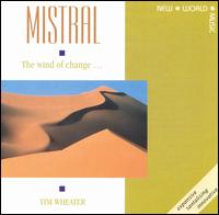 Tim Wheater - Mistral: The Wind of Change lyrics