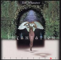 Tim Wheater - Incantation lyrics