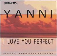 Yanni - I Love You Perfect lyrics