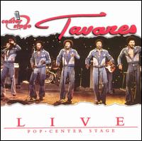Tavares - Center Stage: Live lyrics