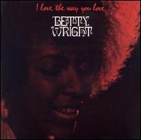Betty Wright - I Love the Way You Love Me lyrics