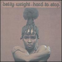 Betty Wright - Hard to Stop lyrics