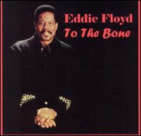 Eddie Floyd - To the Bone lyrics