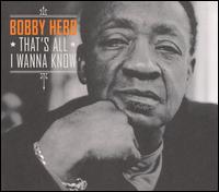 Bobby Hebb - That's All I Wanna Know lyrics