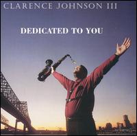 Clarence Johnson III - Dedicated to You lyrics