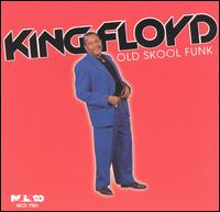 King Floyd - Old Skool Funk lyrics