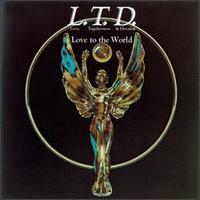 L.T.D. - Love to the World lyrics