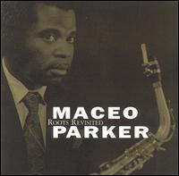 Maceo Parker - Roots Revisited lyrics