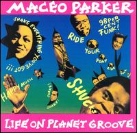 Maceo Parker - Life on Planet Groove [live] lyrics