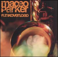 Maceo Parker - Funk Overload lyrics