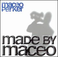 Maceo Parker - Made by Maceo lyrics