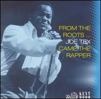 Joe Tex - From the Roots Came the Rapper lyrics