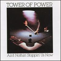 Tower of Power - Ain't Nothin' Stoppin' Us Now lyrics