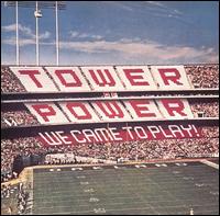 Tower of Power - We Came to Play lyrics