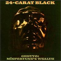 24-Carat Black - Ghetto: Misfortune's Wealth lyrics