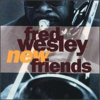 Fred Wesley - New Friends lyrics