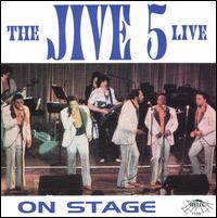 The Jive Five - Live on Stage lyrics