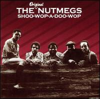 The Nutmegs - Shoo-Wop-A-Doo-Wop lyrics
