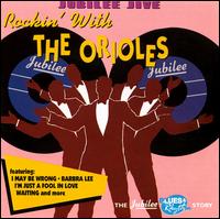 The Orioles - Jubilee Jive: Rockin' with the Orioles lyrics
