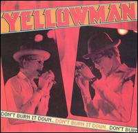 Yellowman - Don't Burn It Down lyrics