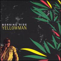 Yellowman - Morning Ride lyrics