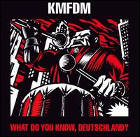 KMFDM - What Do You Know Deutschland? lyrics