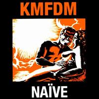 KMFDM - Na?ve lyrics