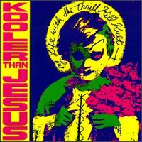 My Life with the Thrill Kill Kult - Kooler Than Jesus lyrics