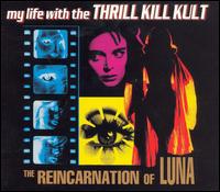 My Life with the Thrill Kill Kult - The Reincarnation of Luna lyrics