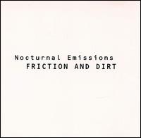 Nocturnal Emissions - Friction & Dirt lyrics