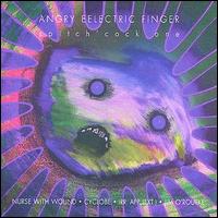 Nurse with Wound - Angry Eelectric Finger (Spitch'cock One) lyrics