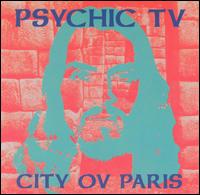 Psychic TV - City ov Paris lyrics