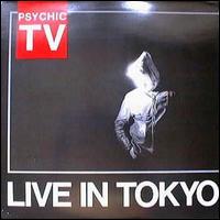Psychic TV - Live in Tokyo lyrics