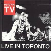 Psychic TV - Live in Toronto lyrics