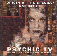 Psychic TV - Origin of the Species, Vol. 3 lyrics